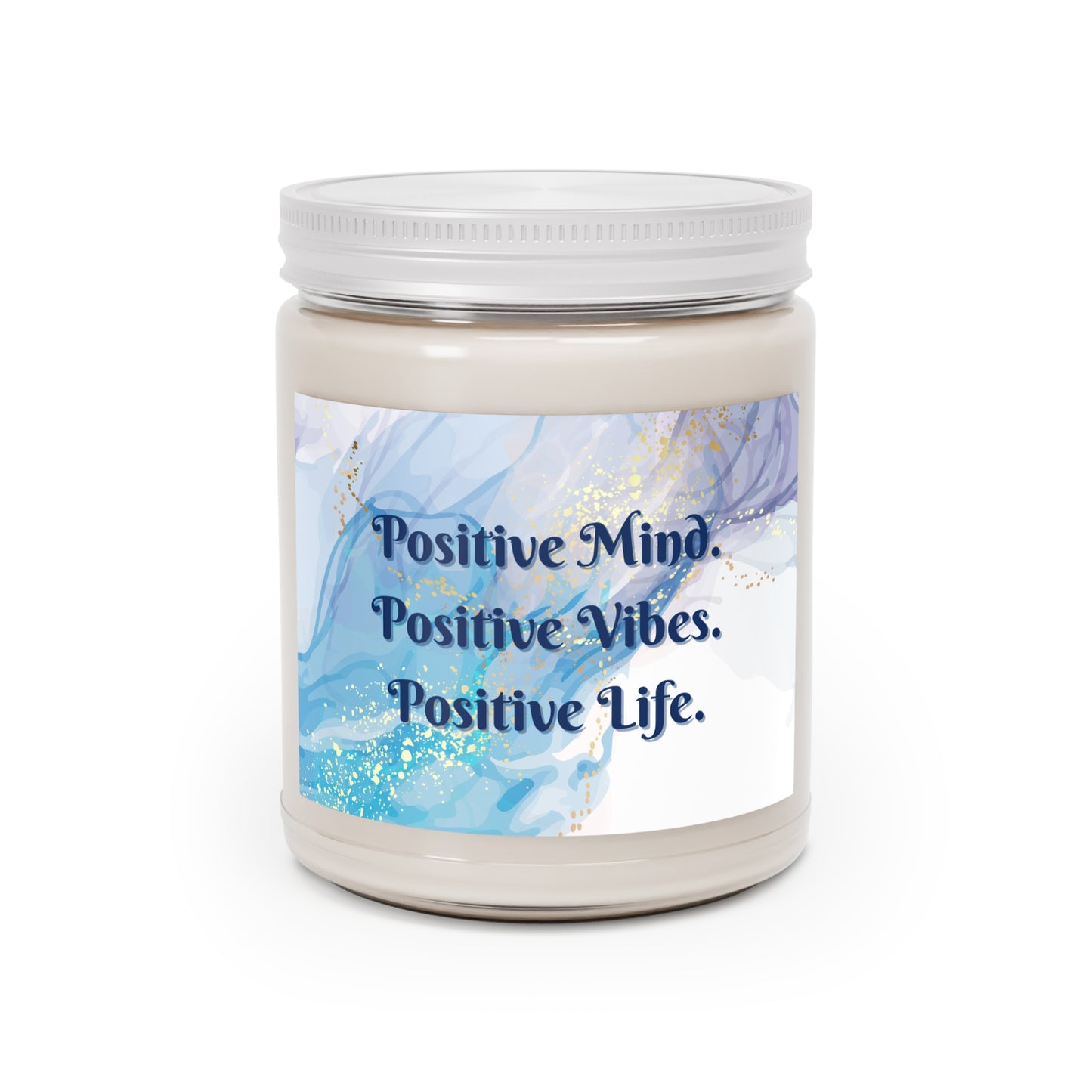 Scented Candle - 9oz - "Positive mind, Positive Vibes, Positive Life"