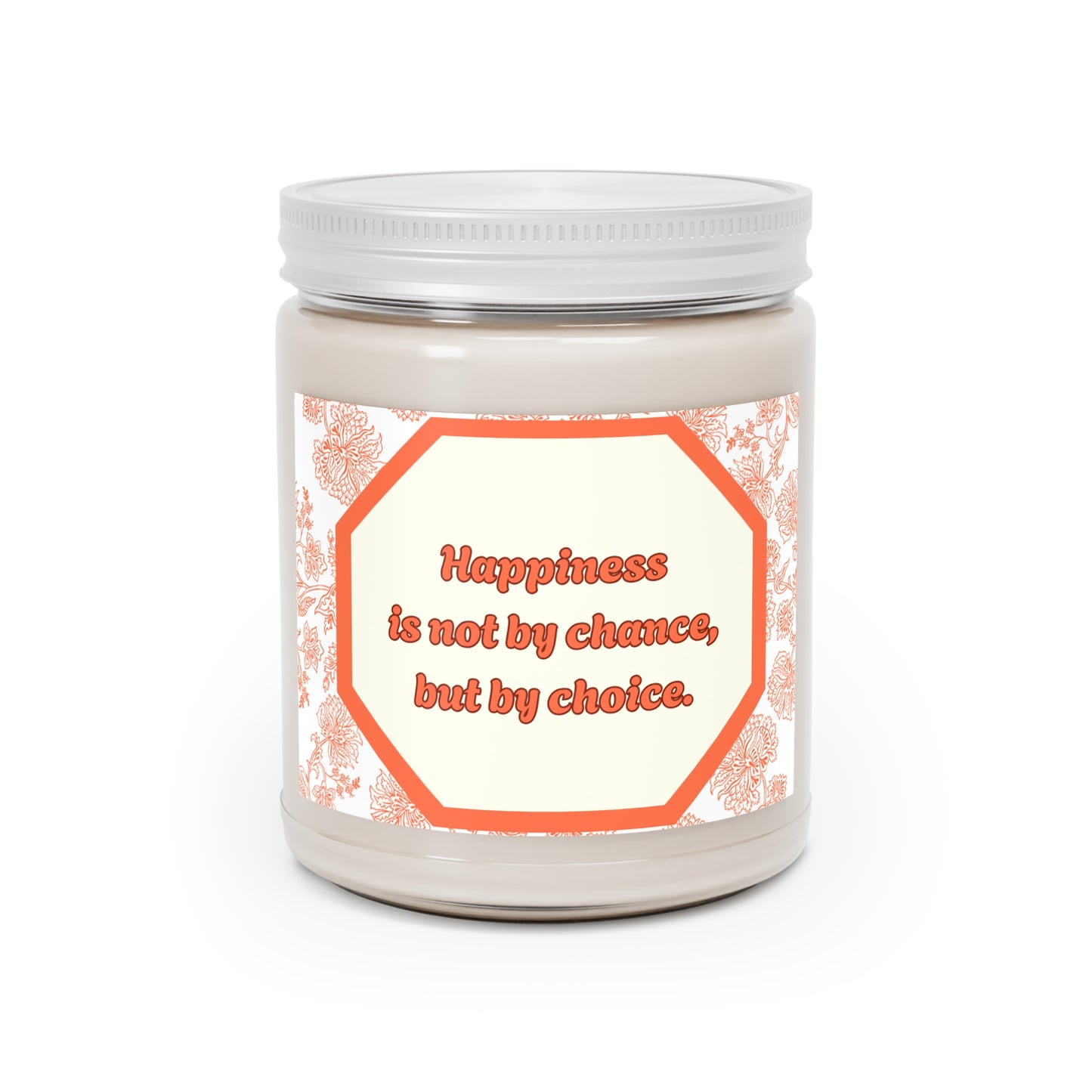 Scented Candle - 9oz - "Happiness is not by Chance but by Choice"