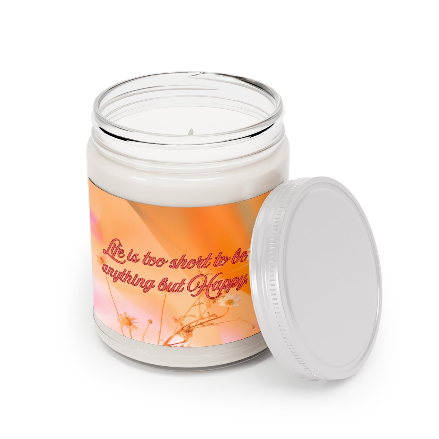 Scented Candle - 9oz - 'Life is too short to be anything but Happy'