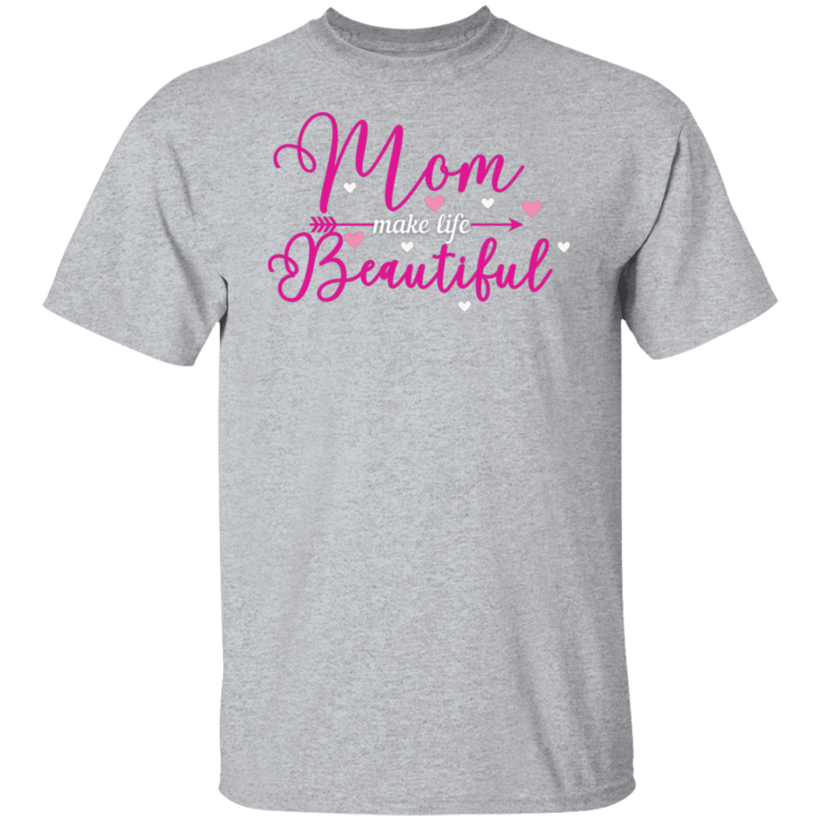 MOM MAKE LIFE BEAUTIFUL T-Shirt
