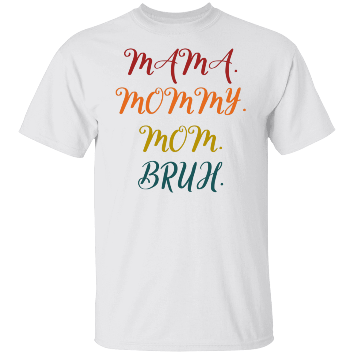 MAM MOMMY MOM BRUHT-Shirt