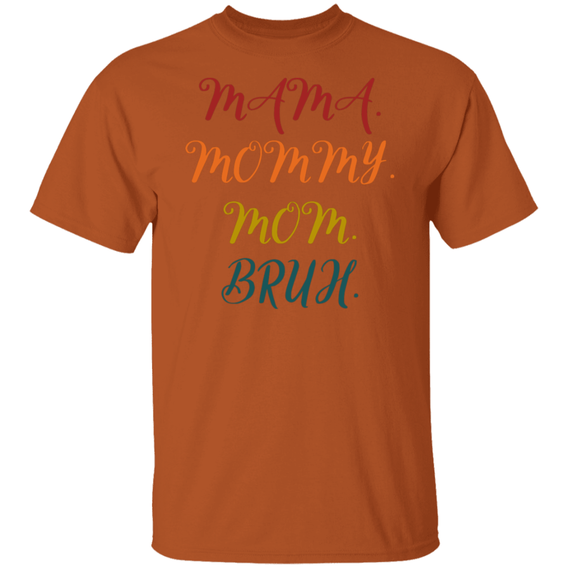 MAM MOMMY MOM BRUHT-Shirt