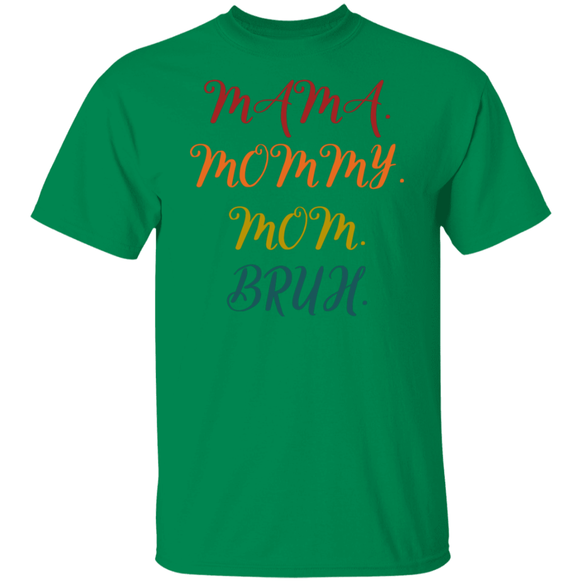MAM MOMMY MOM BRUHT-Shirt