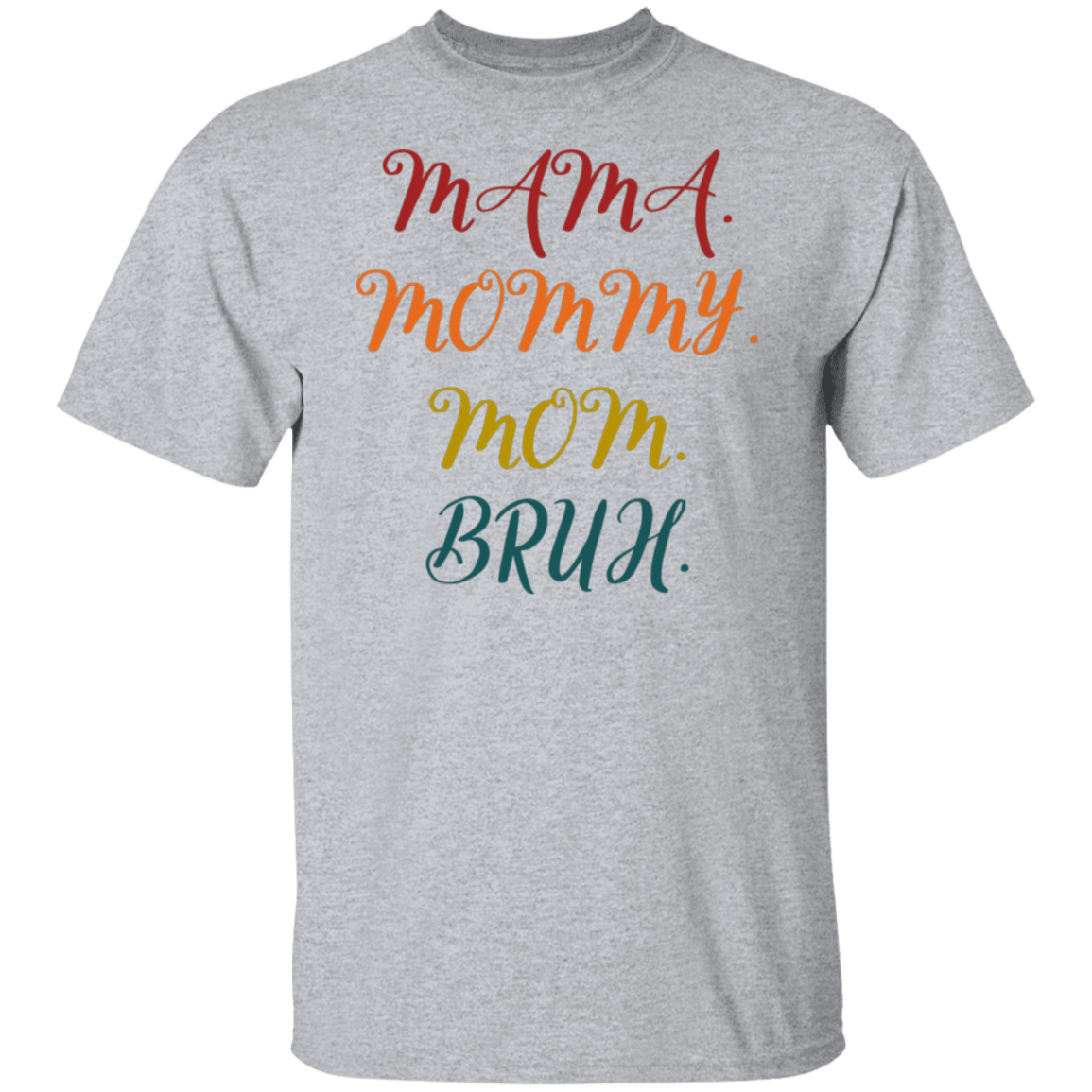 MAM MOMMY MOM BRUHT-Shirt