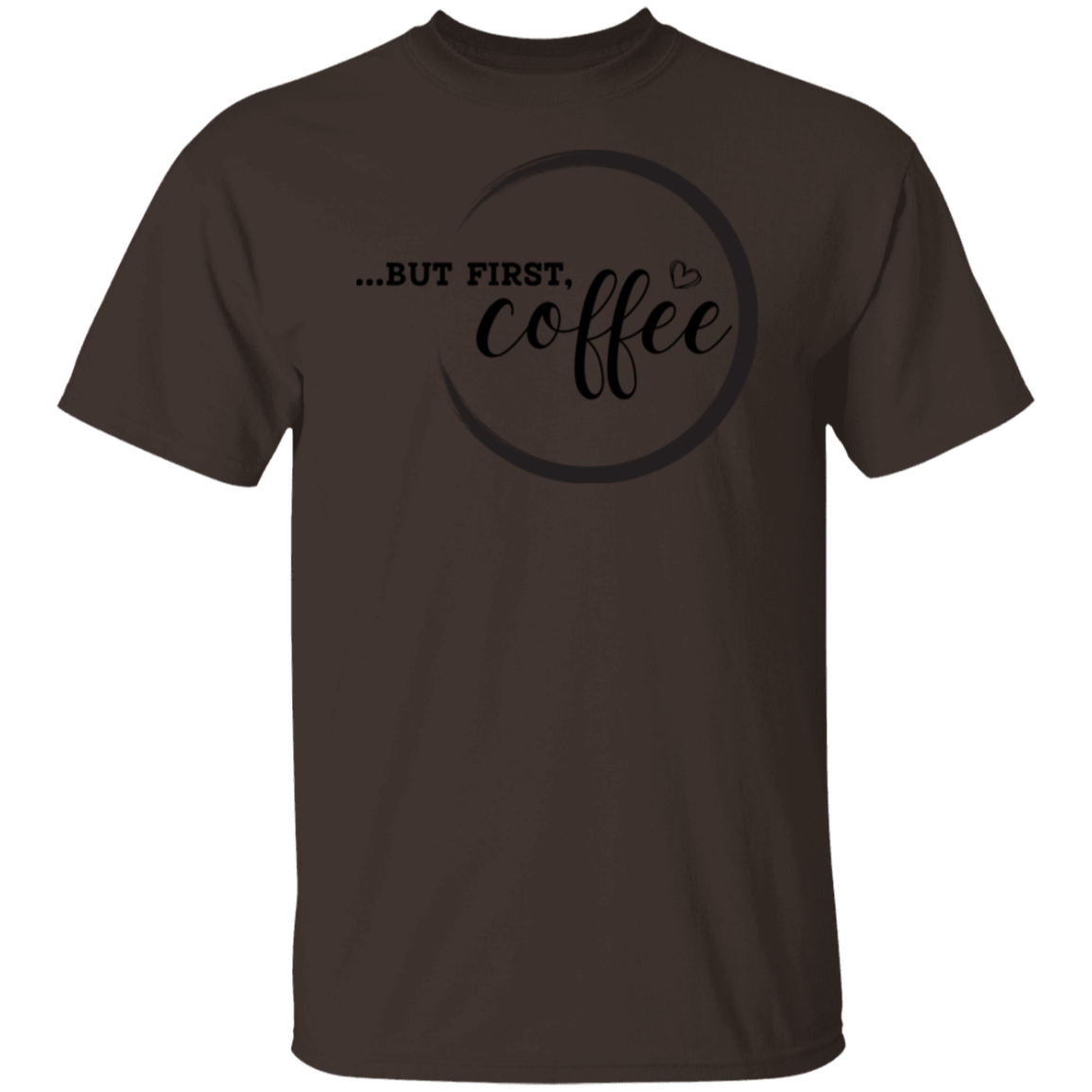BUT FIRST COFFEE T-Shirt