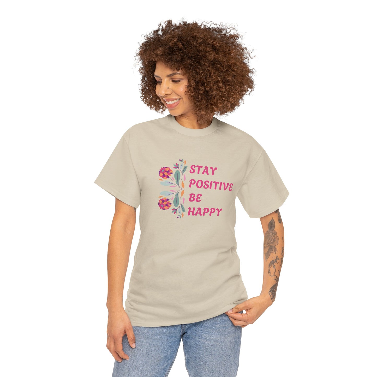 Stay Positive Be Happy - Inspirational Graphic Shirt