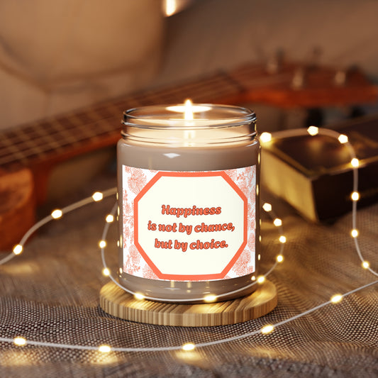 Scented Candle - 9oz - "Happiness is not by Chance but by Choice"