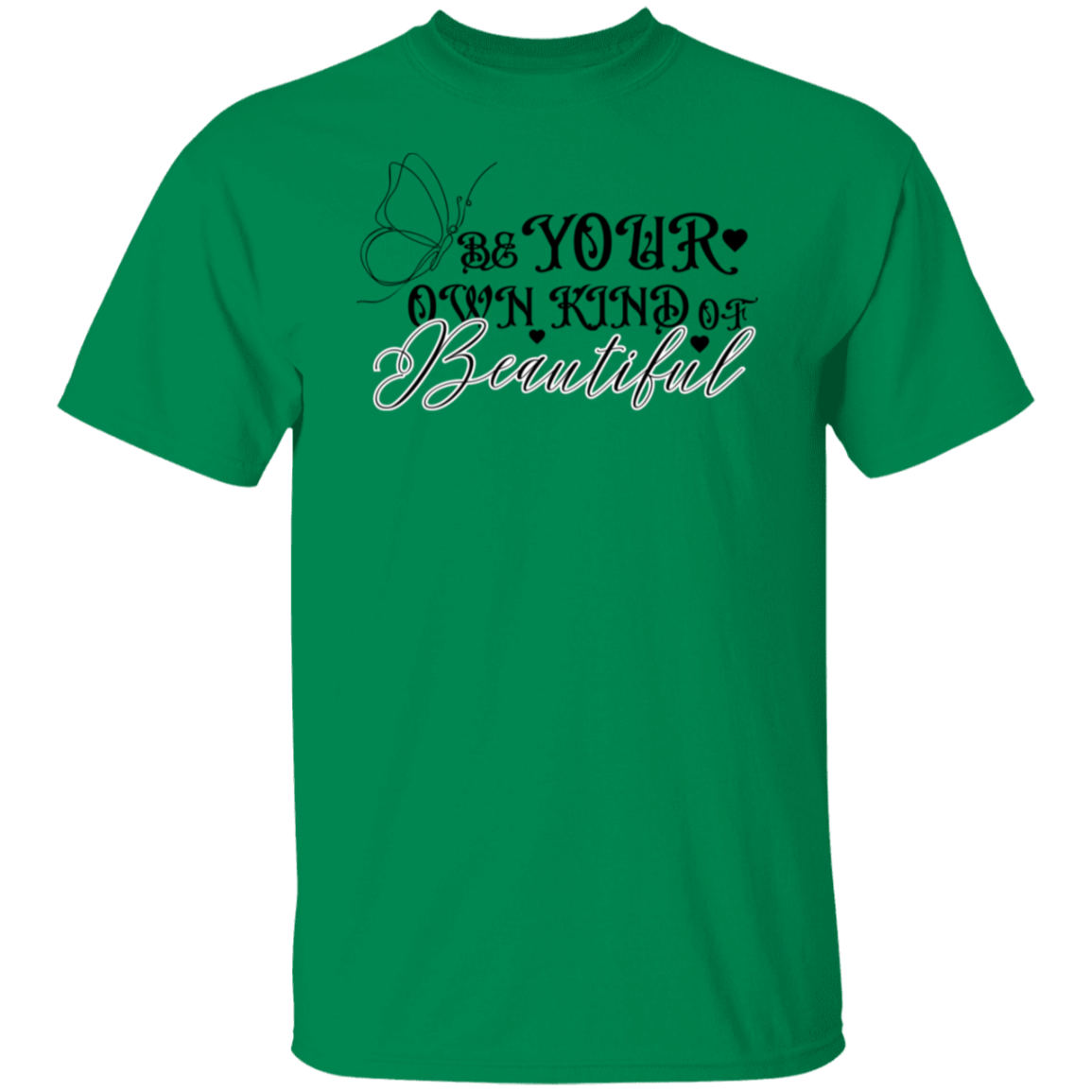 Be Your Own Kind Of beautiful  T-Shirt