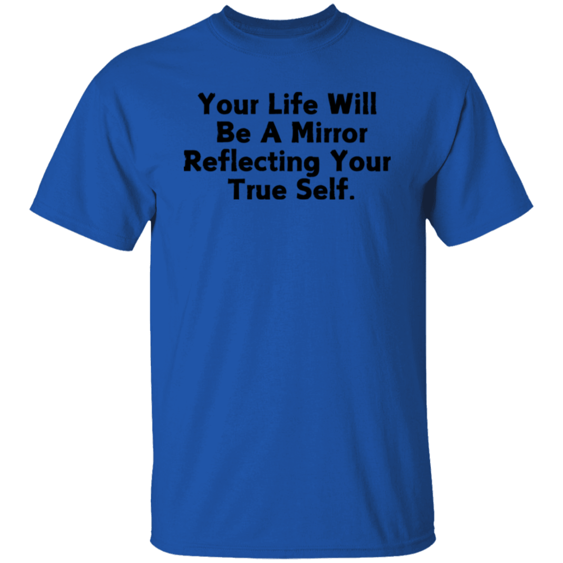 Your Life T-Shirt