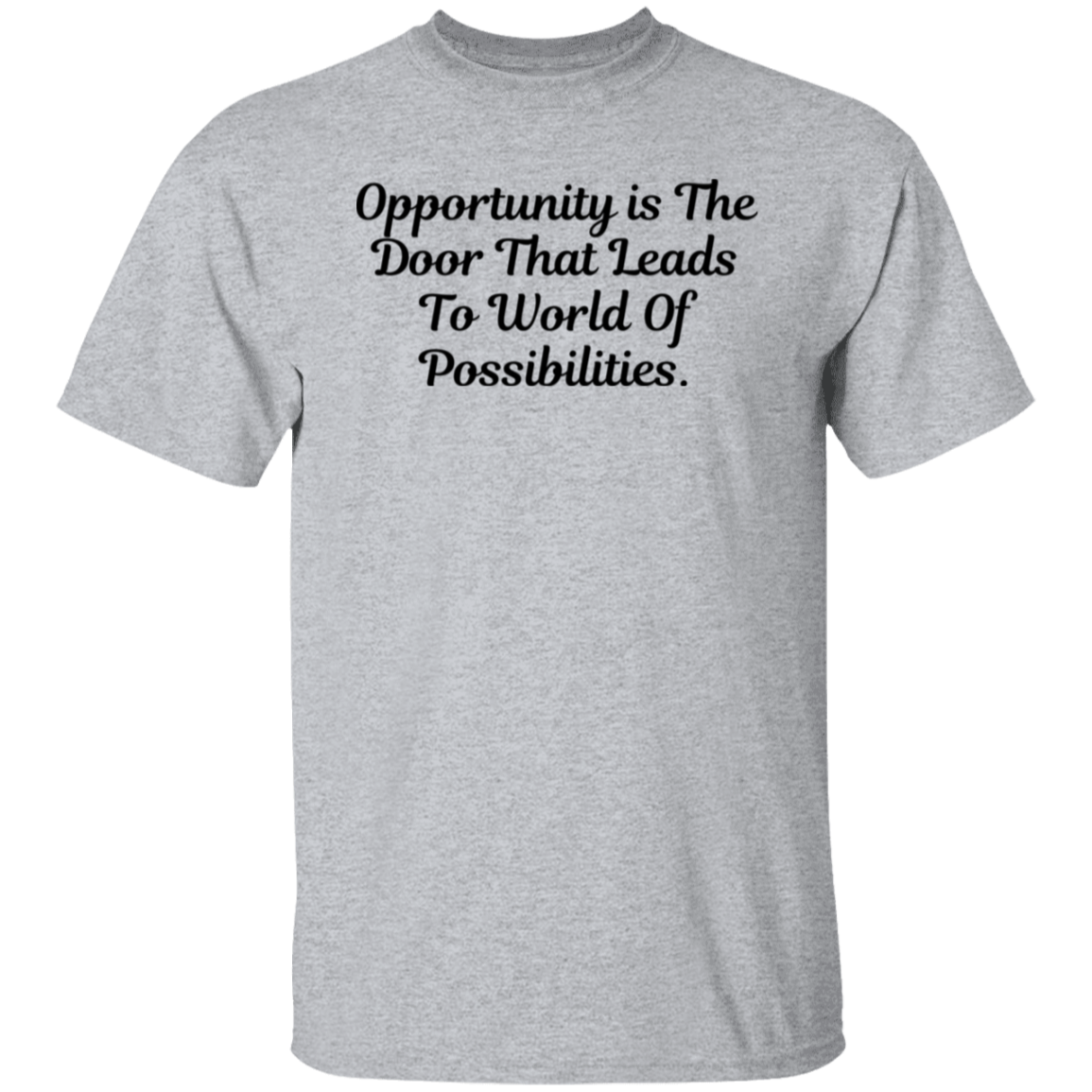 Opportunity is The Door T-Shirt