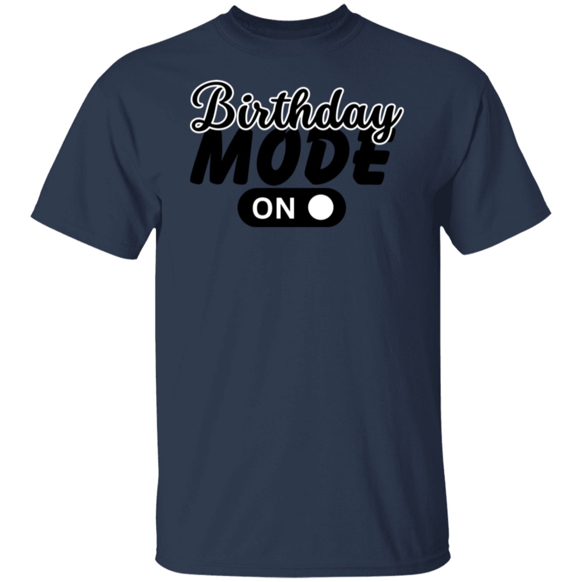 Birthday Mode on T-Shirt