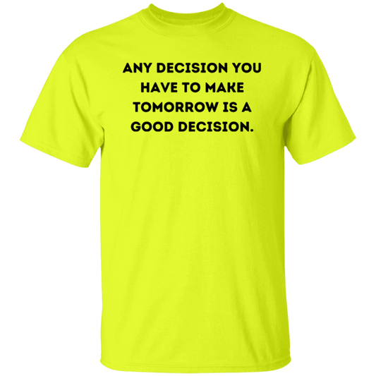 Any DecisionT-Shirt