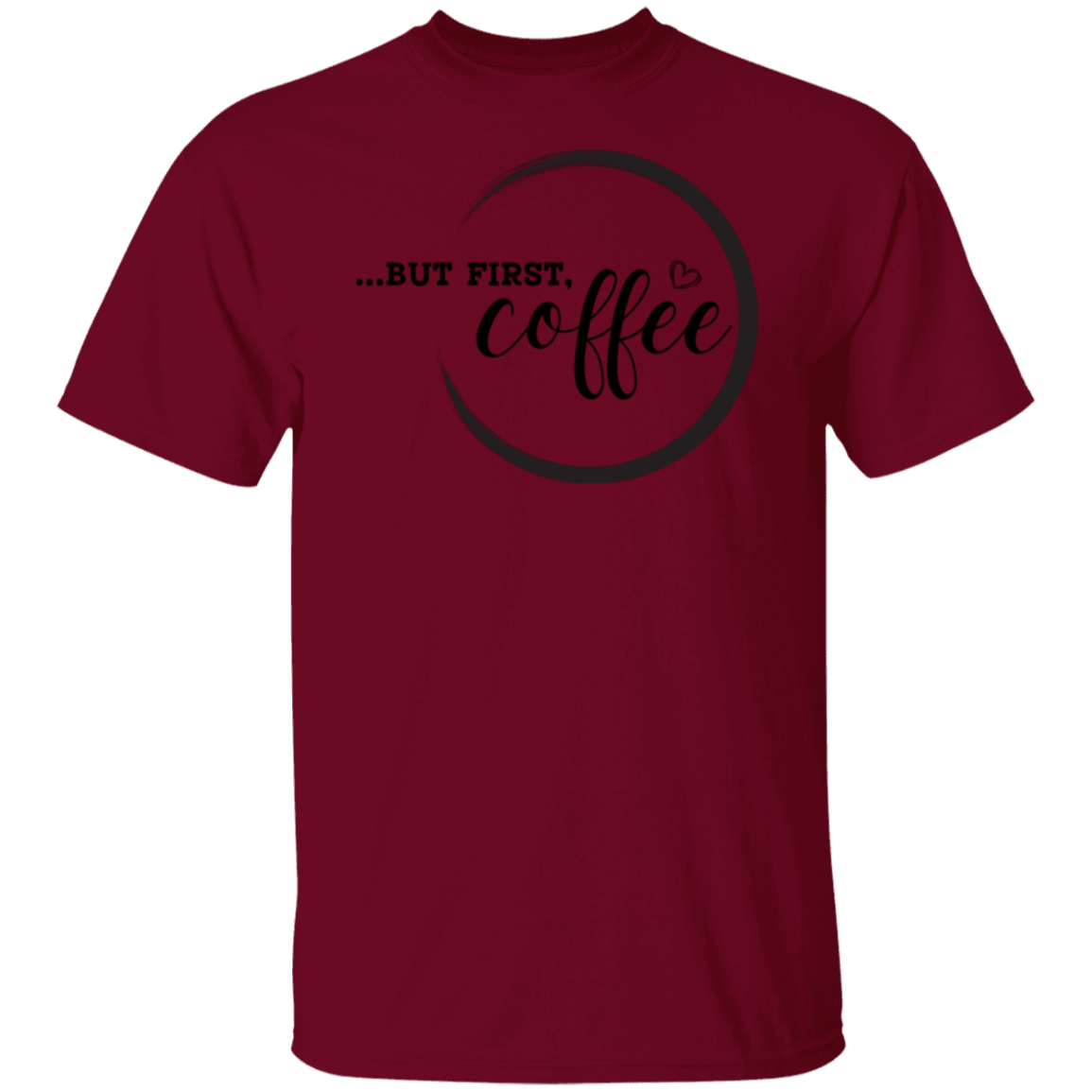 BUT FIRST COFFEE T-Shirt