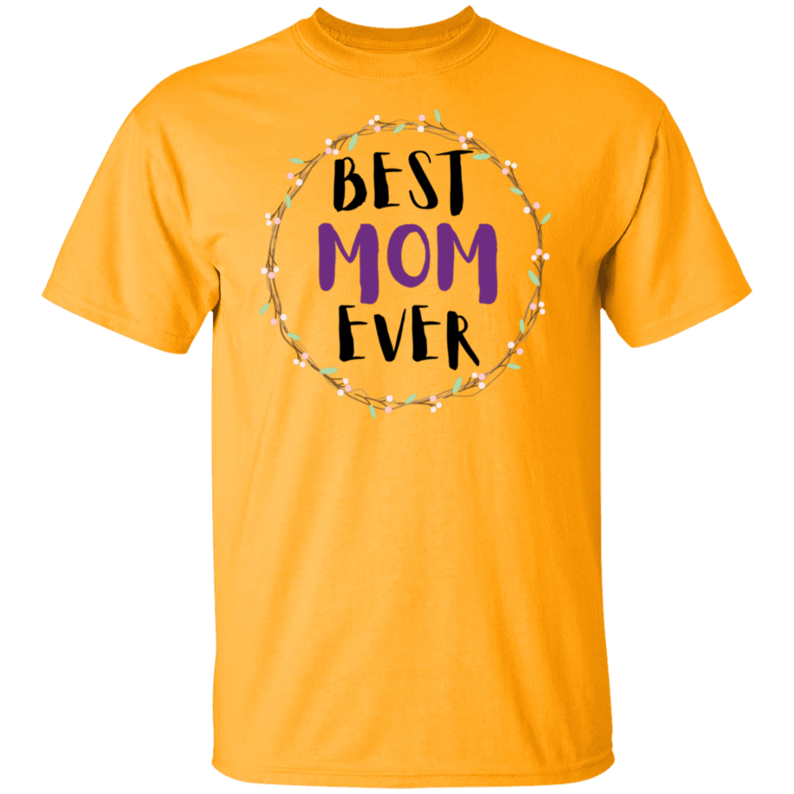 BEST MOM EVER T-Shirt