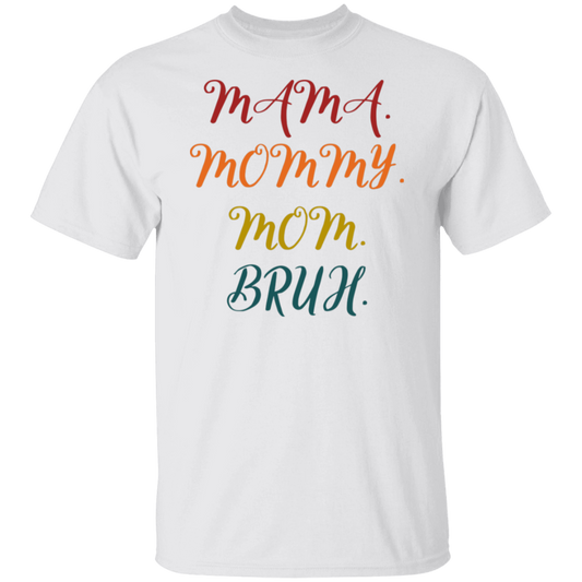 MAM MOMMY MOM BRUHT-Shirt