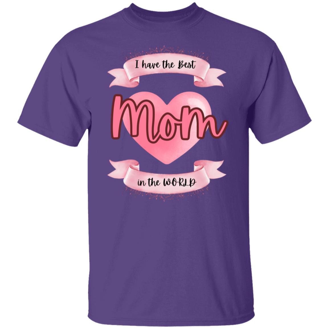 I have the best Mom in the World T-Shirt