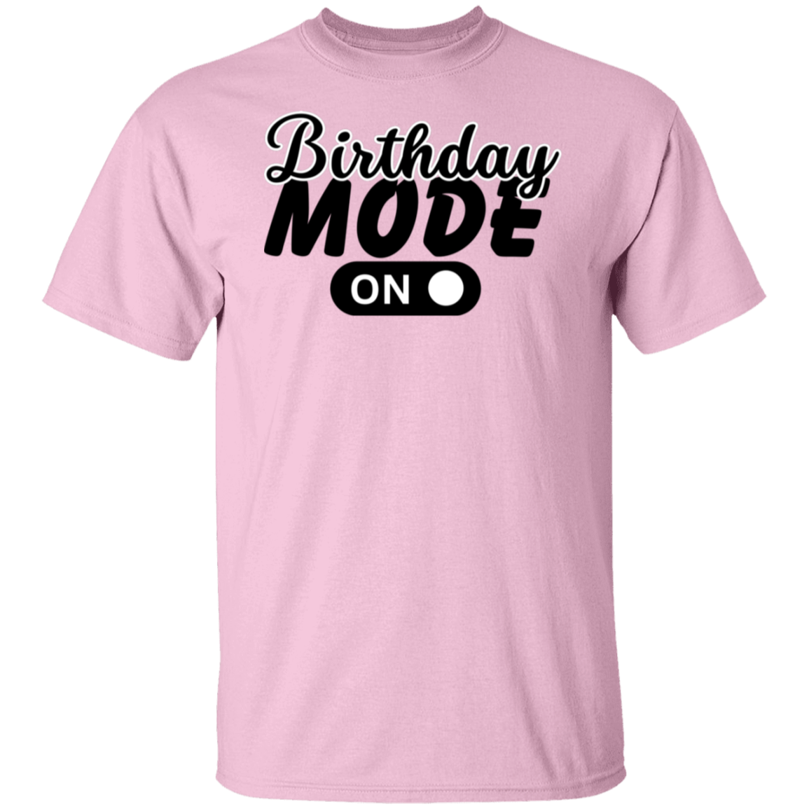 Birthday Mode on T-Shirt