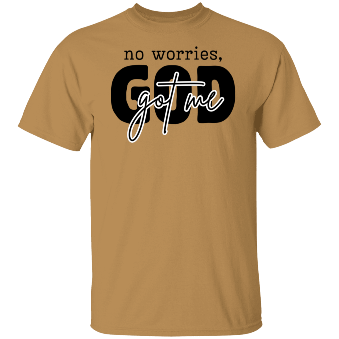 NO WORRIES GOD GOT ME T-Shirt