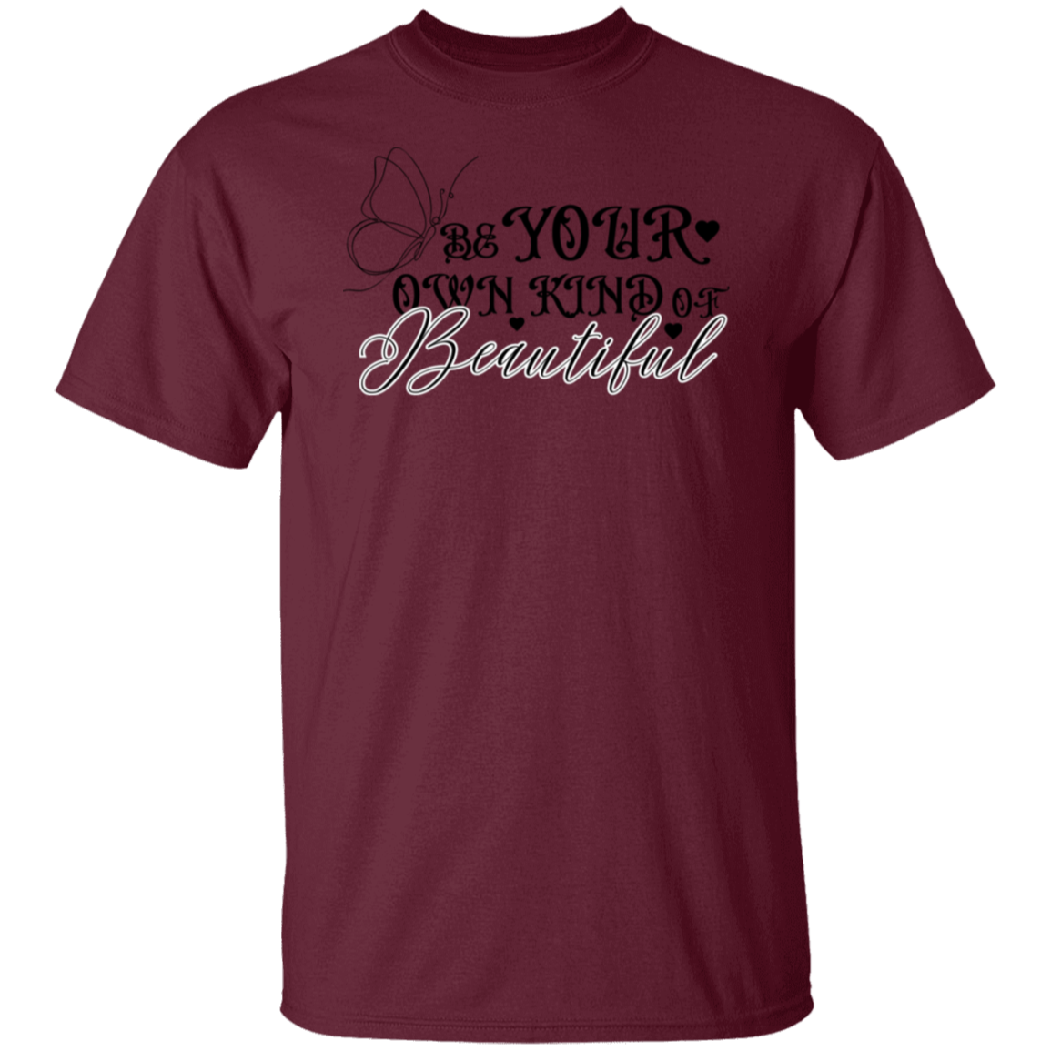 Be Your Own Kind Of beautiful  T-Shirt