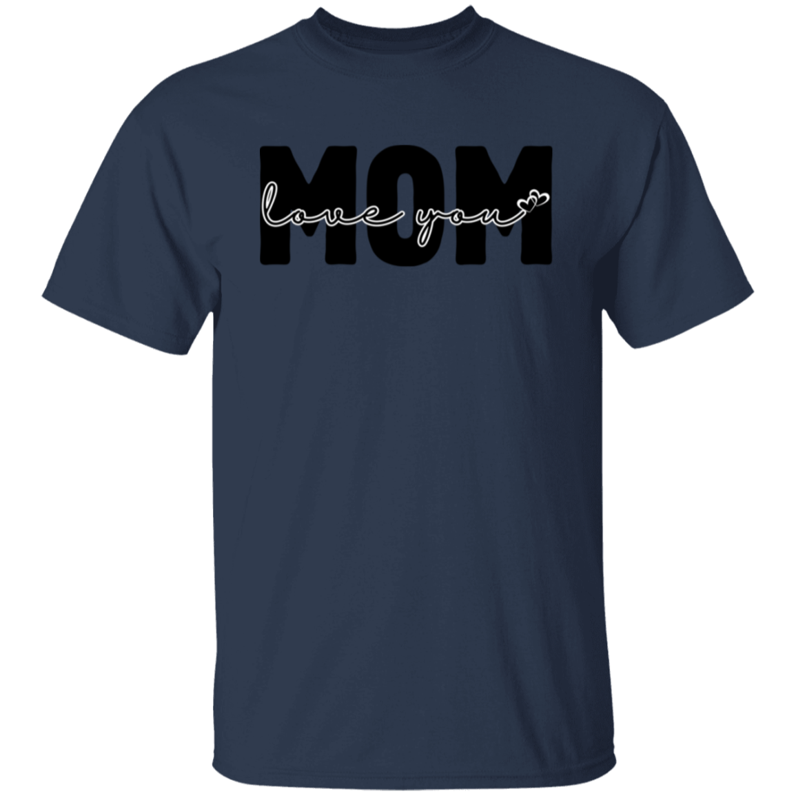 MOM LOVE YOU T-Shirt