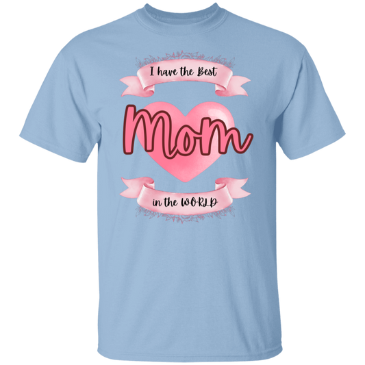 I have the best Mom in the World T-Shirt