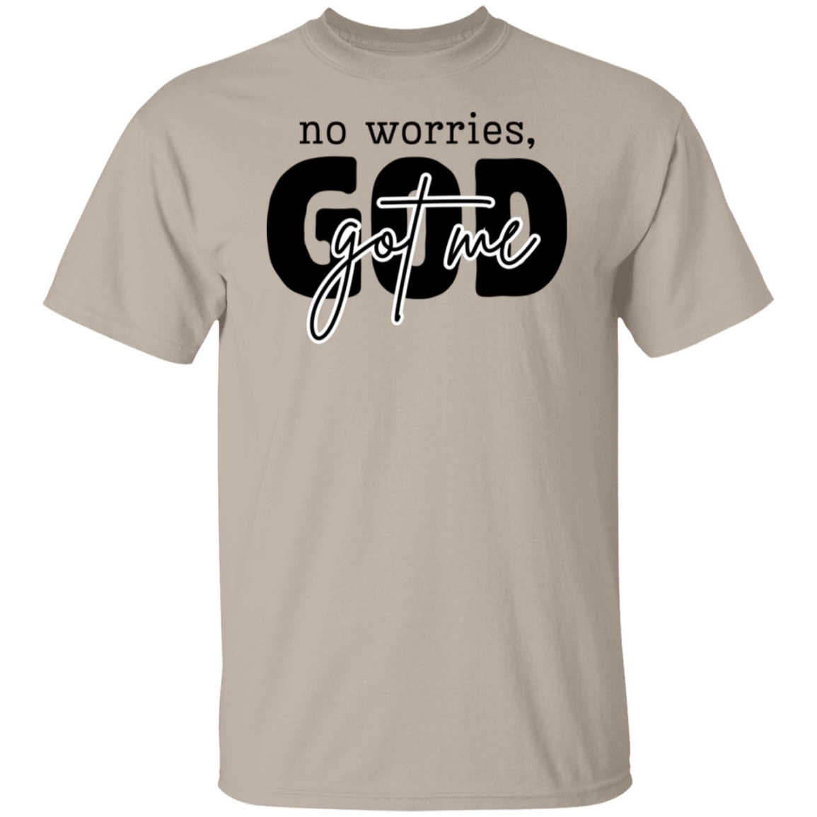 NO WORRIES GOD GOT ME T-Shirt