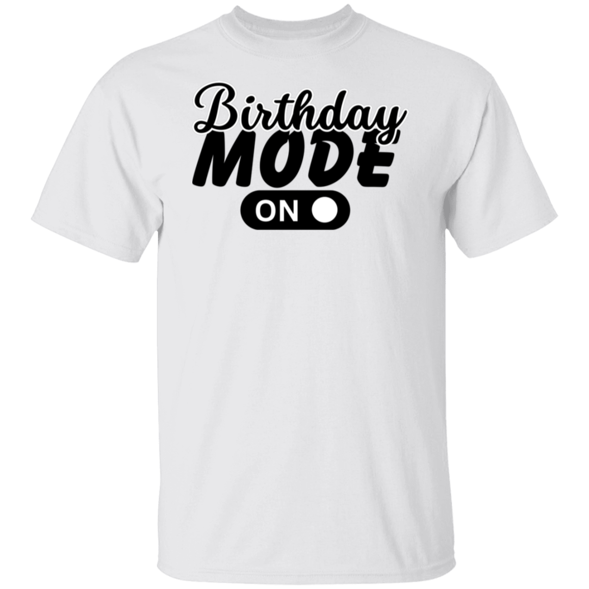 Birthday Mode on T-Shirt