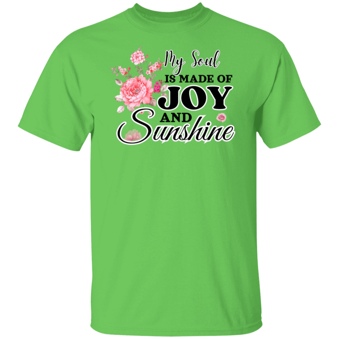 MY SOUL IS MADE OF JOY AND SUNSHINE T-Shirt