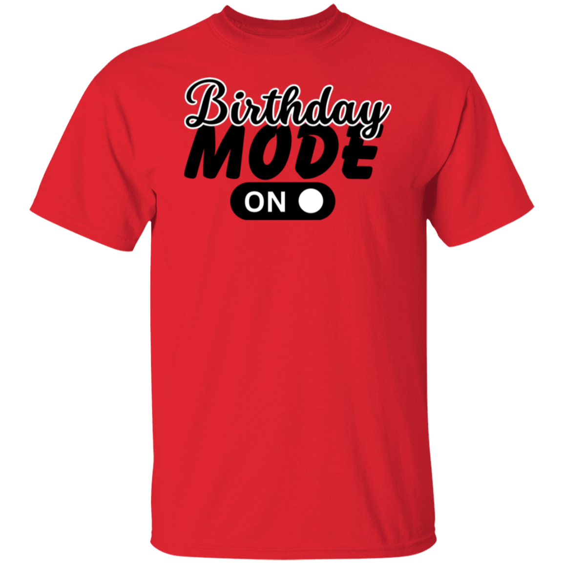 Birthday Mode on T-Shirt