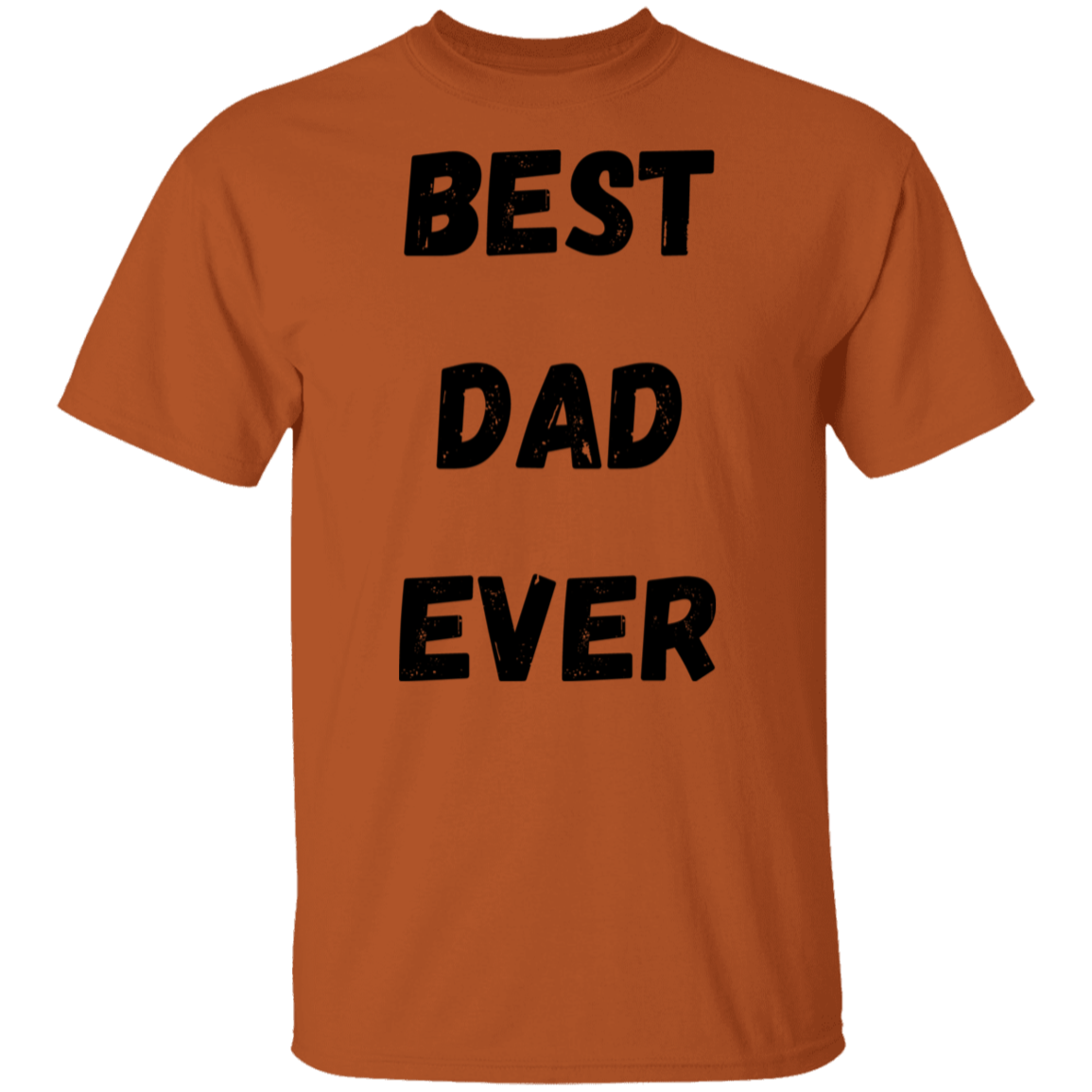 BEST DAD EVER  T-Shirt