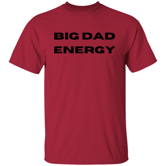 BIG DAD ENERGY T-Shirt