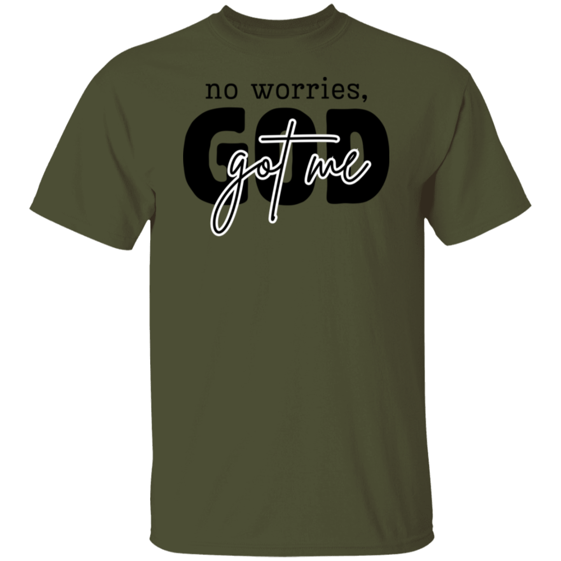 NO WORRIES GOD GOT ME T-Shirt